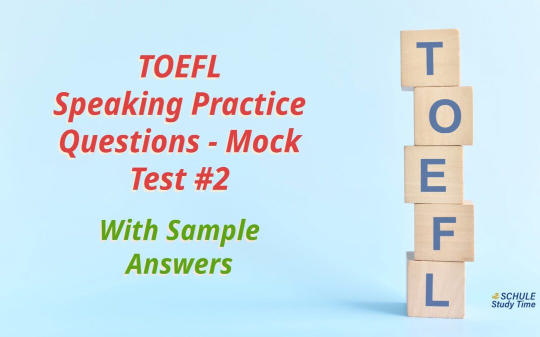 TOEFL Speaking Practice Questions With Answers – Mock Test 2
